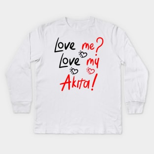 Love Me Love My Akita! Especially for Akita Dog Lovers! Kids Long Sleeve T-Shirt